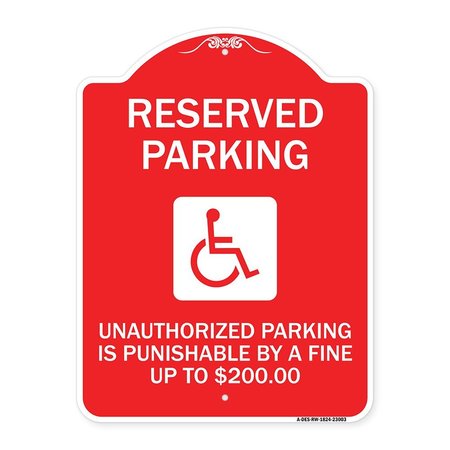 SIGNMISSION Reserved Parking Unauthorized Parking Is Punishable by A Fine Up to $200, A-DES-RW-1824-23003 A-DES-RW-1824-23003